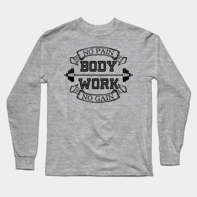 No pain no gain - body work Long Sleeve T-Shirt by beangrphx